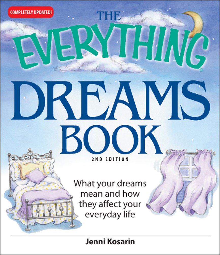 The Everything Dreams Book: What Your Dreams Mean And How They Affect Your Everyday Life used book depot