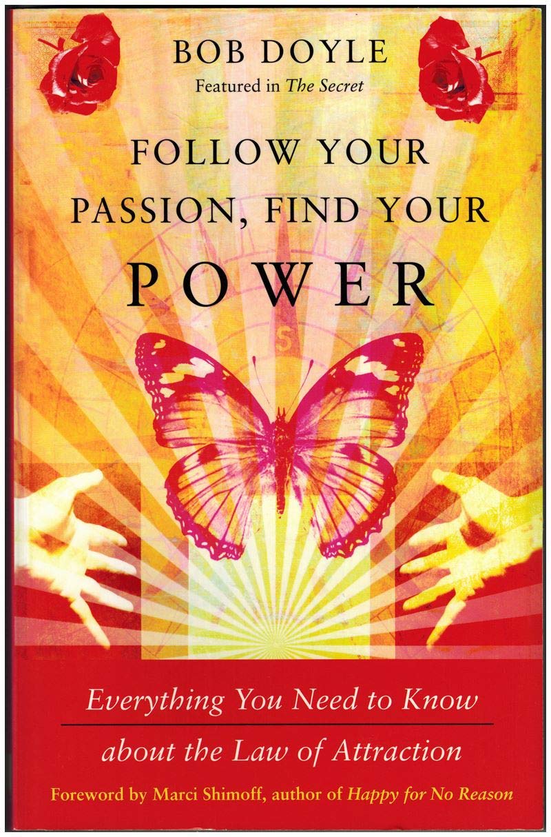 Follow Your Passion, Find Your Power: Everything You Need to Know about the Law of Attraction used book depot