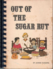 Out of the Sugar Rut: No Sugar, No White Flour, No Additives, No Preservatives used book depot