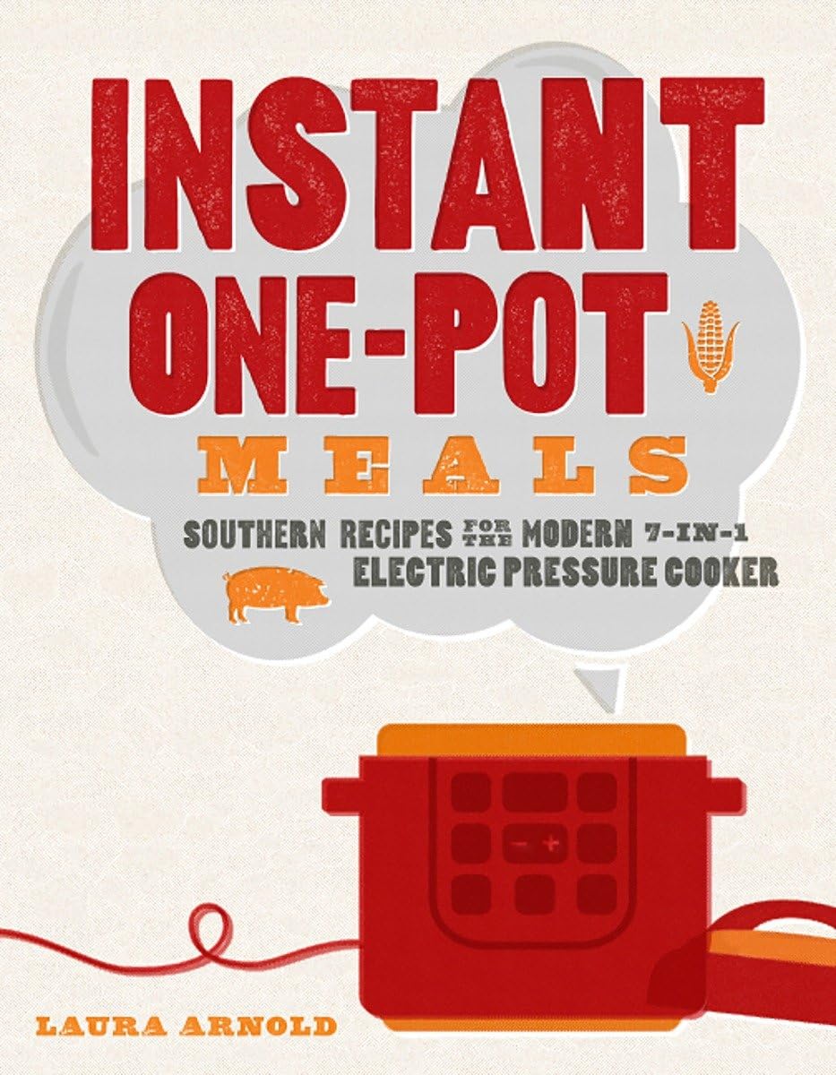 Instant One-Pot Meals: Southern Recipes for the Modern 7-in-1 Electric Pressure Cooker used book depot