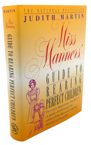 Miss Manners' Guide to Rearing Perfect Children; For Every Despairing, Bewildered or Panic-Stricken Parent--Advice from America's Reigning Doyenne of Etiquette used book depot