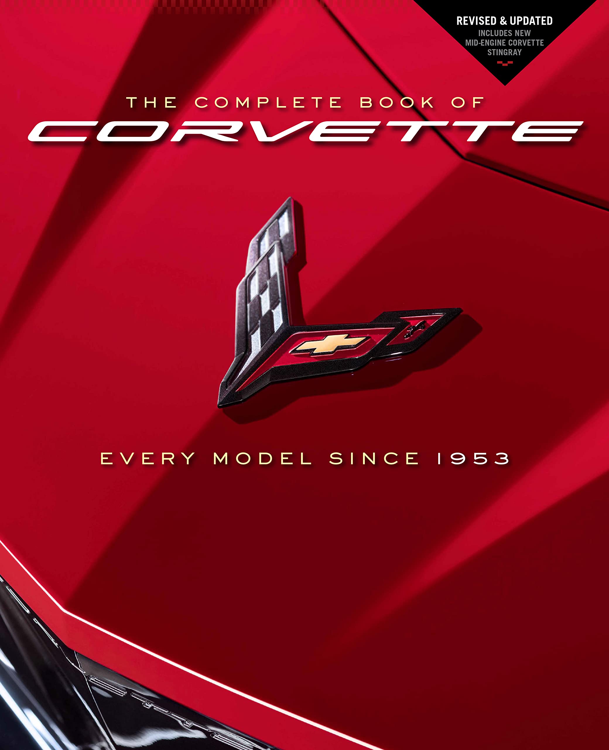 The Complete Book of Corvette: Every Model Since 1953 - Revised & Updated Includes New Mid-Engine Corvette Stingray (Complete Book Series) used book depot