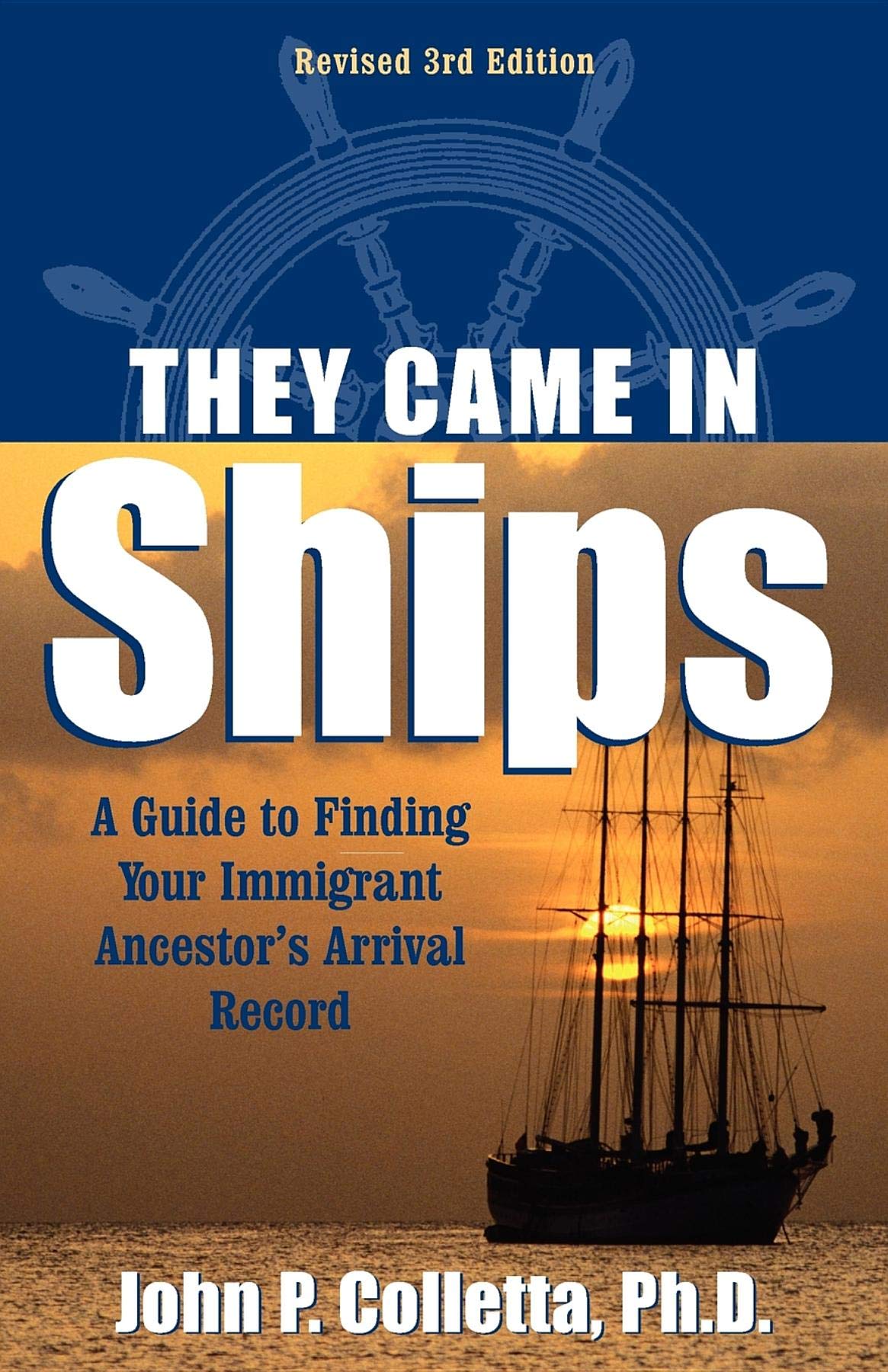 They Came in Ships: Finding Your Immigrant Ancestor's Arrival Record (3rd Edition) used book depot