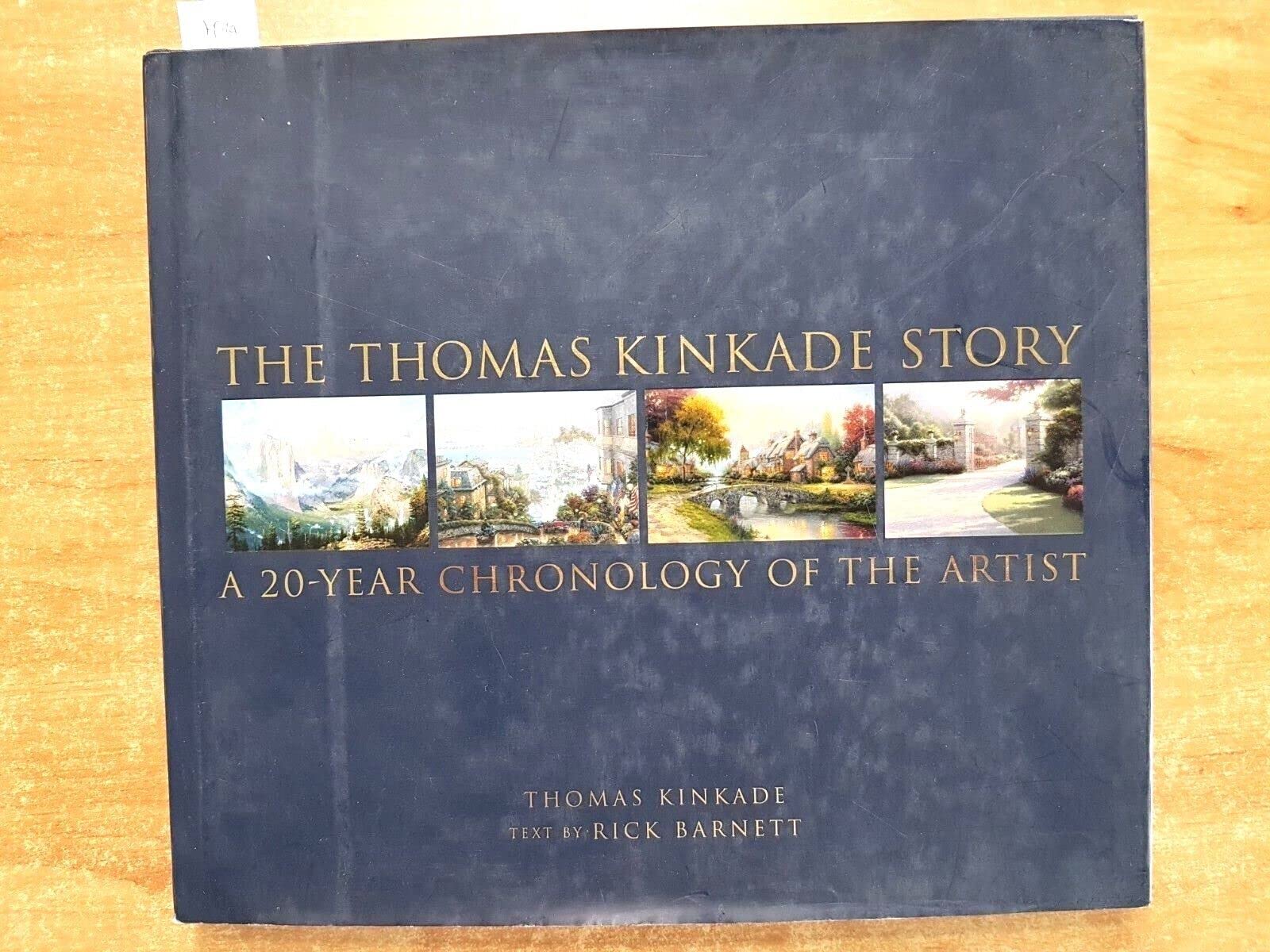 The Thomas Kinkade Story: A 20 Year Chronology of the Artist