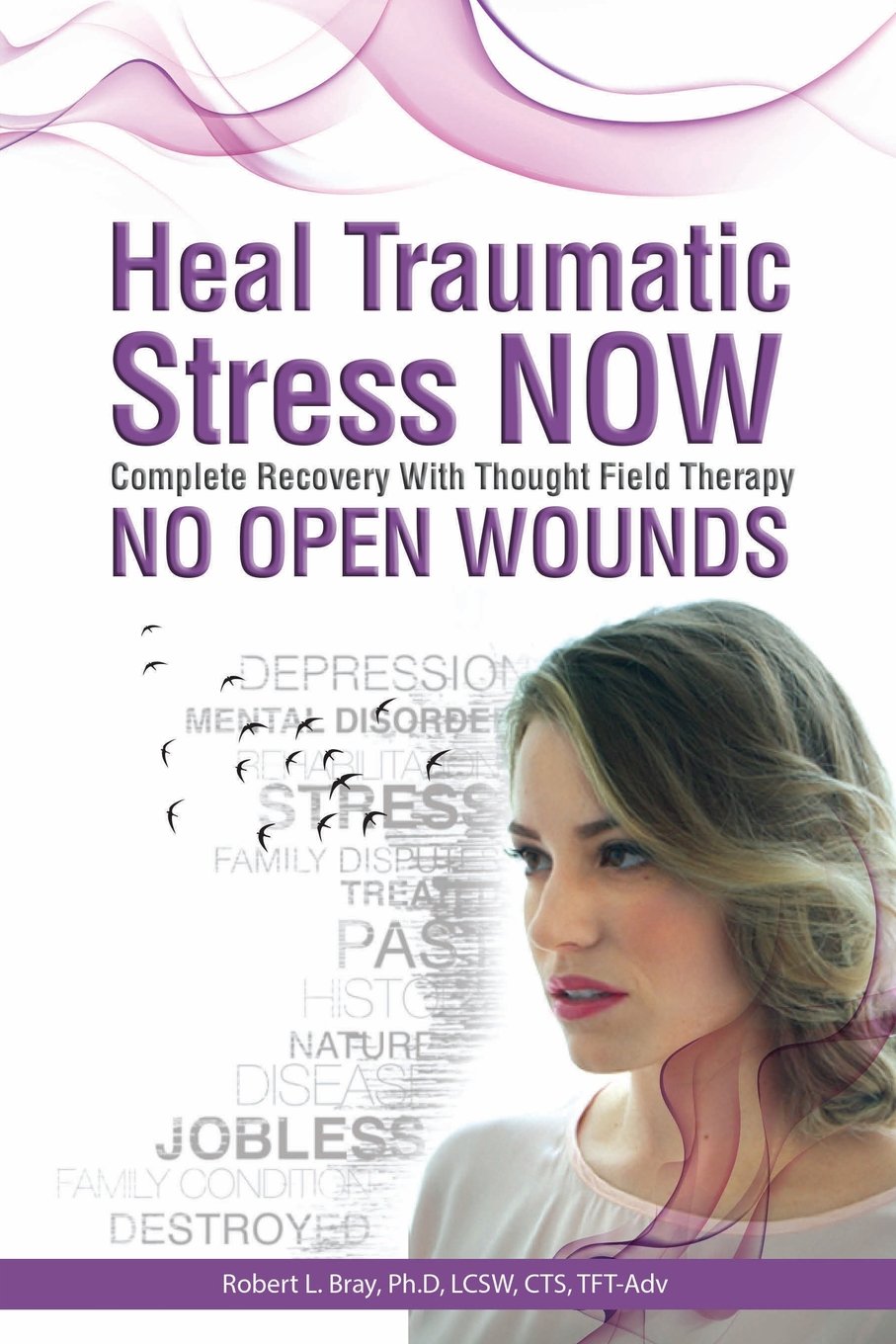 No Open Wounds: Heal Traumatic Stress NOW: Complete Recovery with Thought Field Therapy used book depot