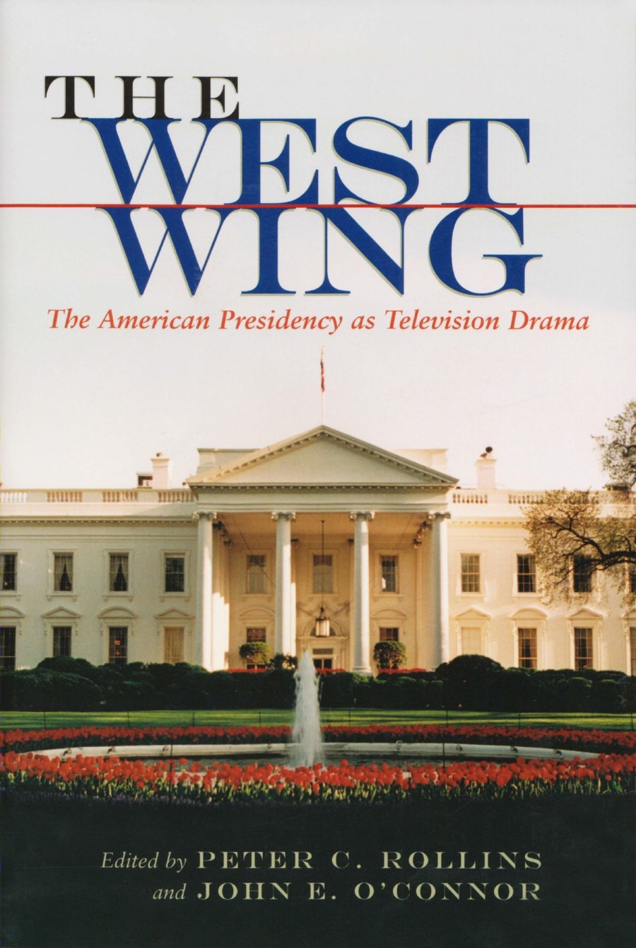 The West Wing: The American Presidency as Television Drama (Television and Popular Culture) used book depot