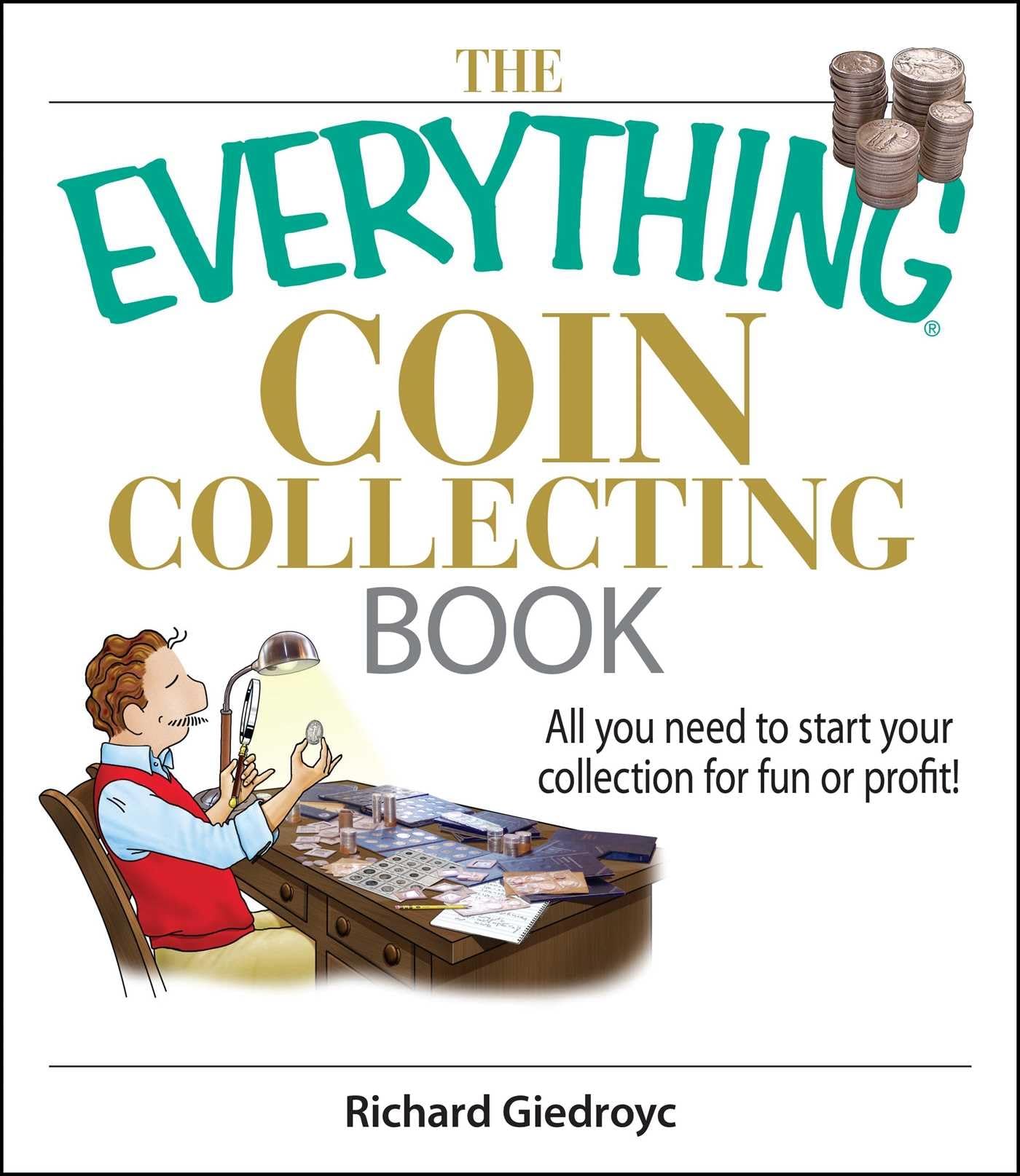 The Everything Coin Collecting Book: All You Need to Start Your Collection And Trade for Profit (Everything® Series) used book depot