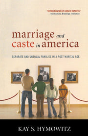Marriage and Caste in America: Separate and Unequal Families in a Post-Marital Age used book depot