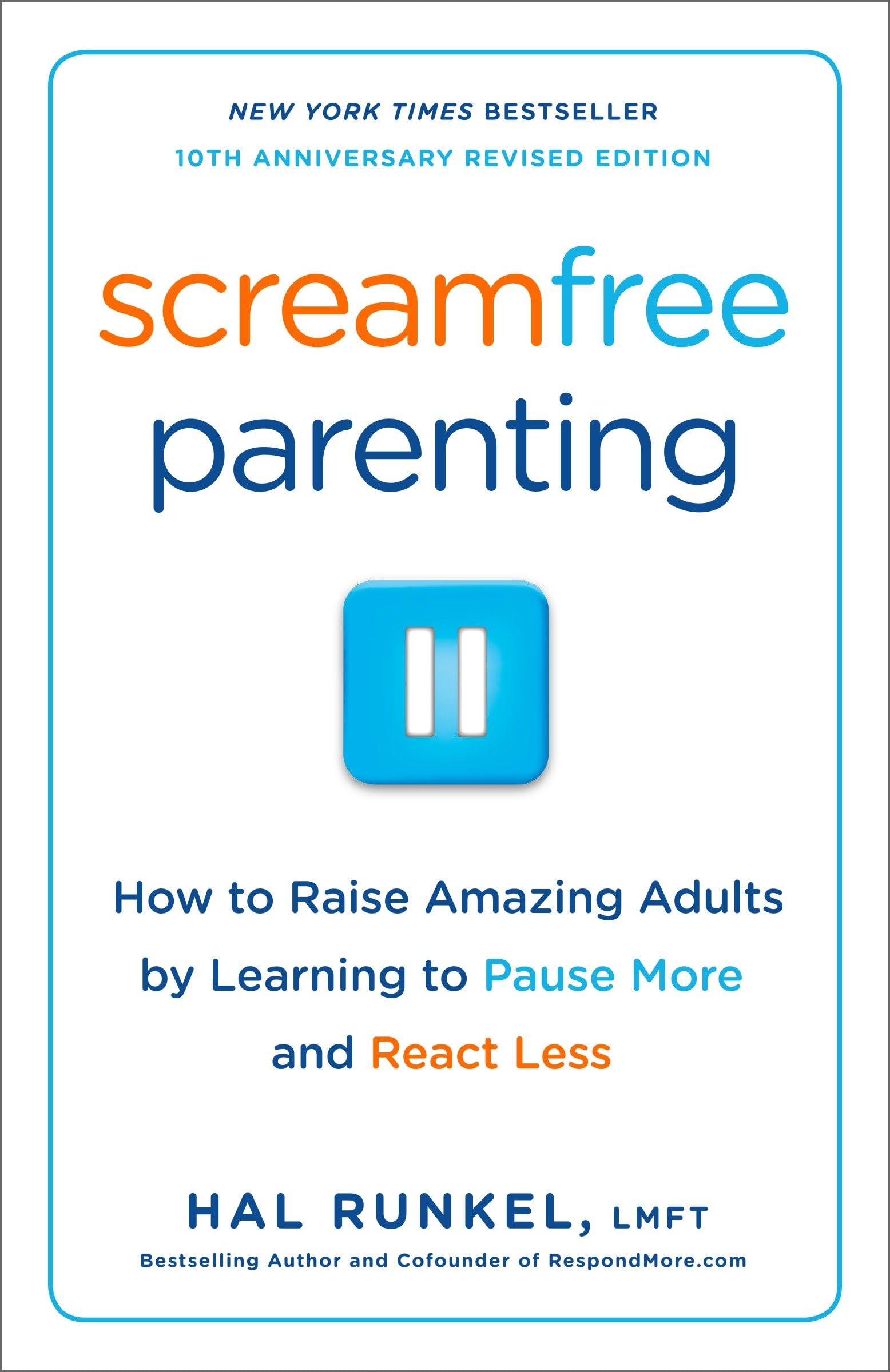 Screamfree Parenting, 10th Anniversary Revised Edition: How to Raise Amazing Adults by Learning to Pause More and React Less used book depot