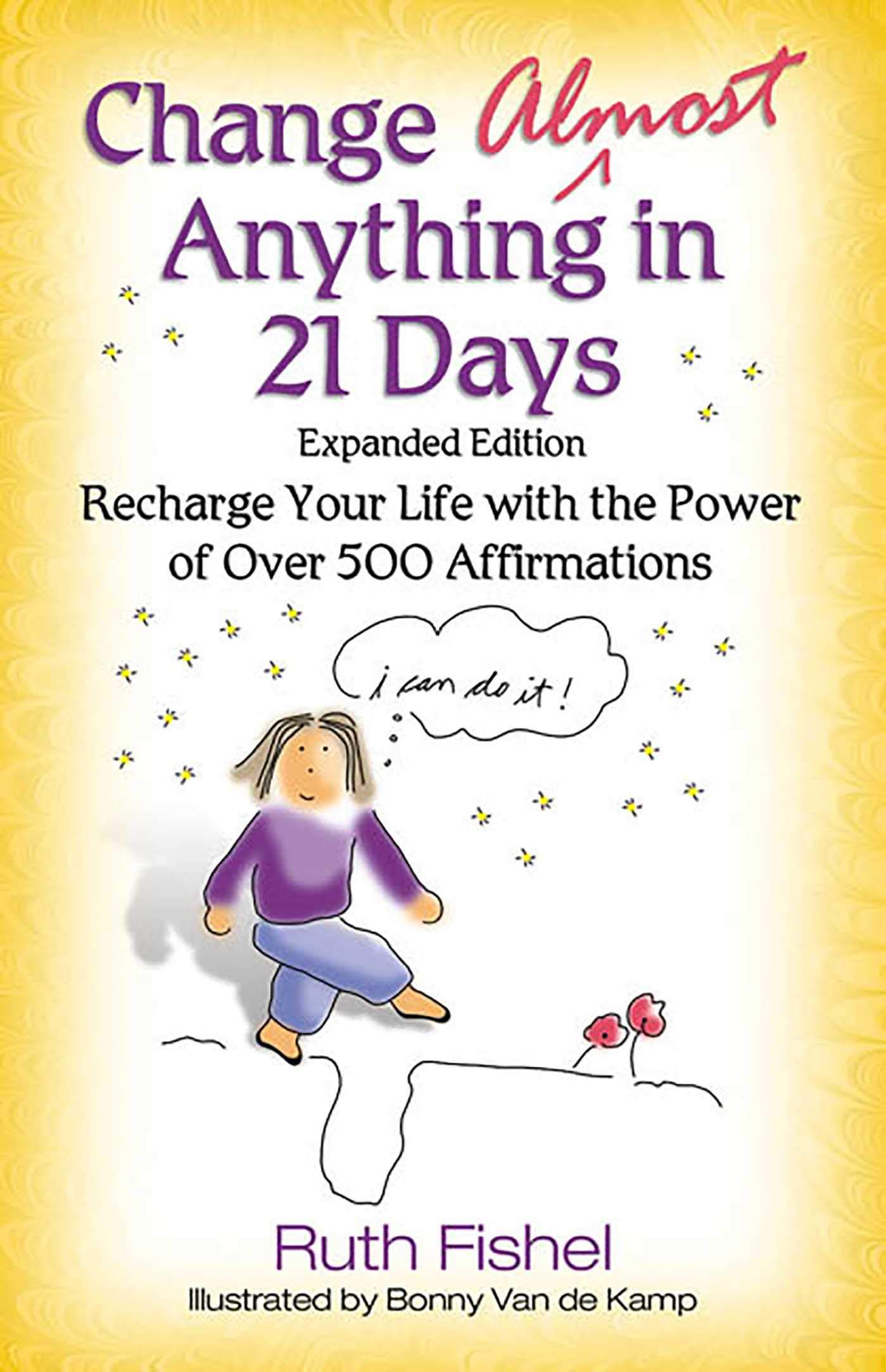 Change Almost Anything in 21 Days: Recharge Your Life with the Power of Over 500 Affirmations used book depot