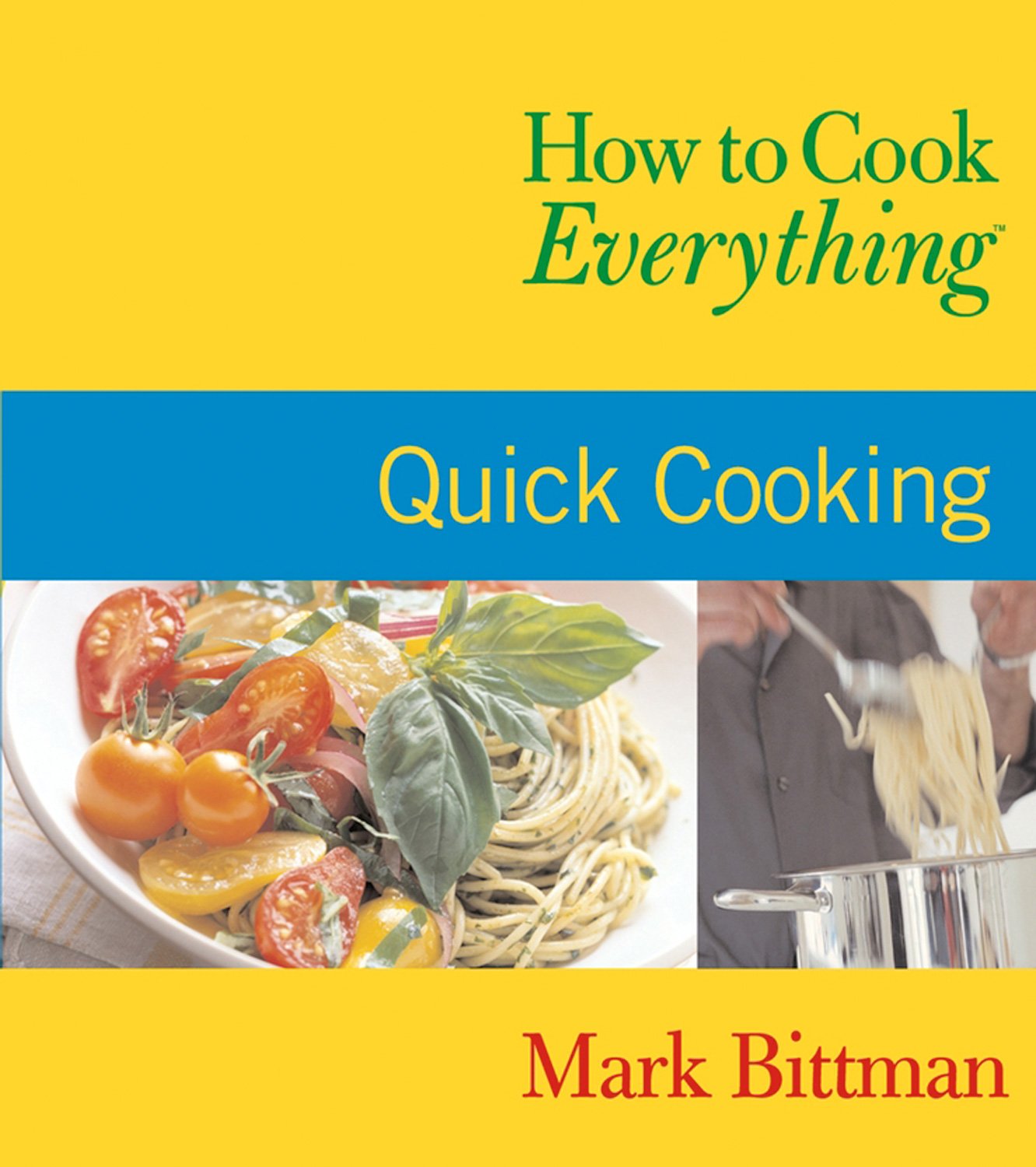 How to Cook Everything: Quick Cooking (How to Cook Everything Series) used book depot