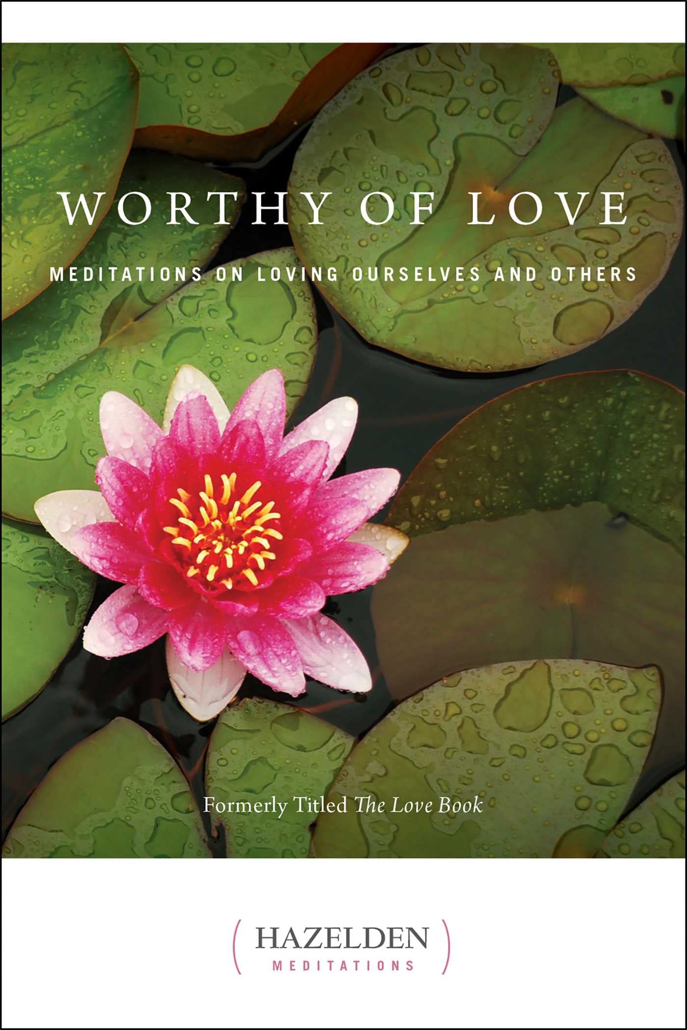 Worthy of Love: Meditations on Loving Ourselves and Others (Hazelden Meditations) used book depot