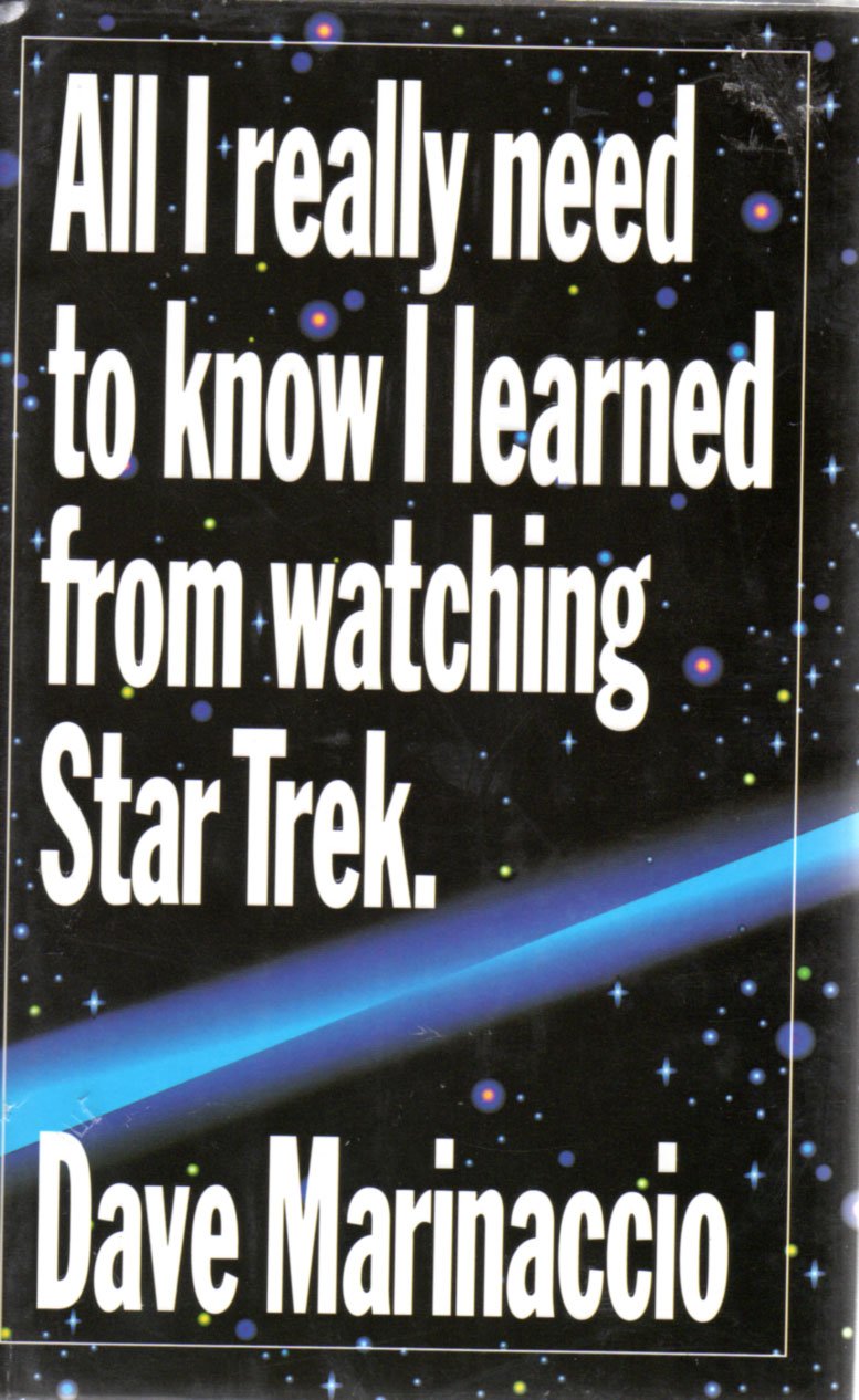 All I Really Need To Know I Learned From Watching Star Trek used book depot