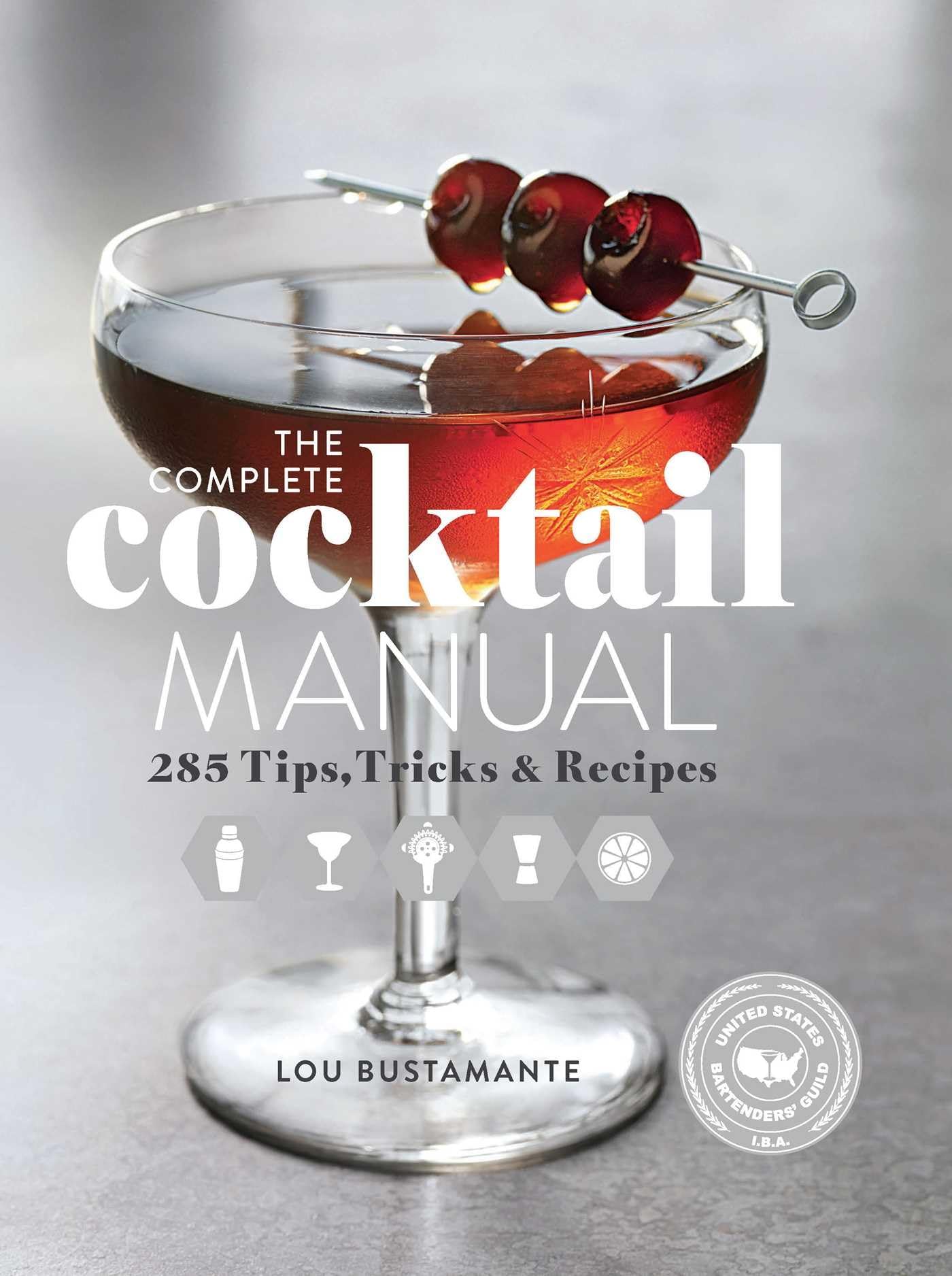 The Complete Cocktail Manual: Recipes and Tricks of the Trade for Modern Mixologists used book depot