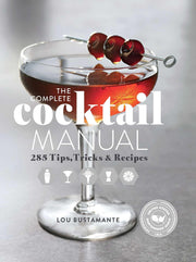 The Complete Cocktail Manual: Recipes and Tricks of the Trade for Modern Mixologists used book depot