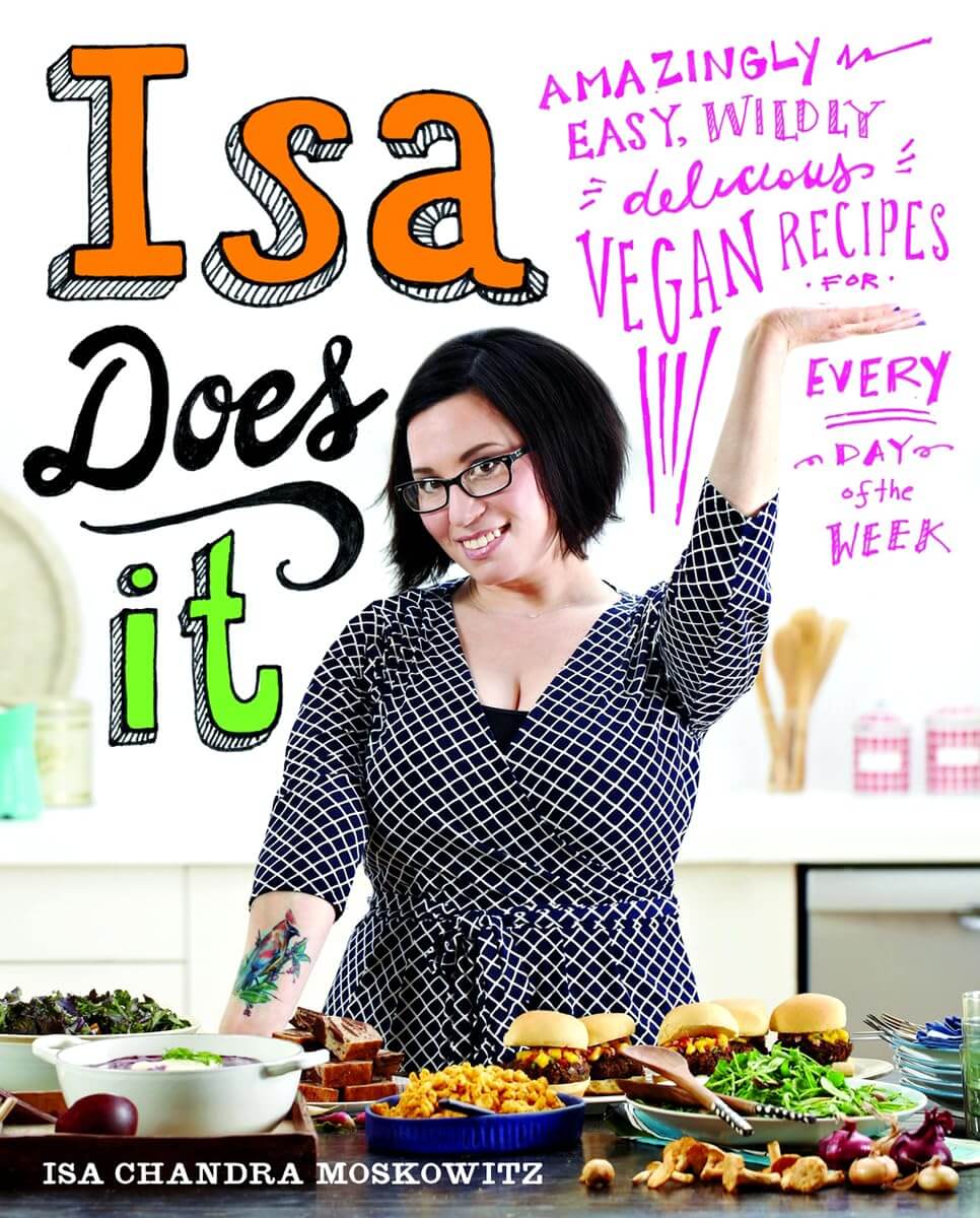 Isa Does It: Amazingly Easy, Wildly Delicious Vegan Recipes for Every Day of the Week used book depot