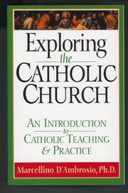 Exploring the Catholic Church: An Introduction to Catholic Teaching and Practice used book depot