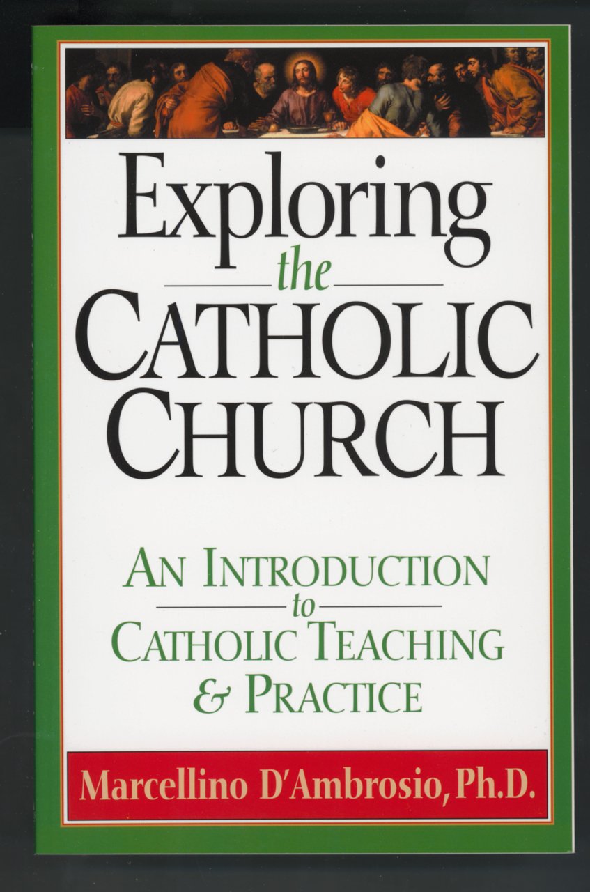 Exploring the Catholic Church: An Introduction to Catholic Teaching and Practice used book depot