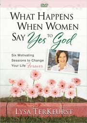 What Happens When Women Say Yes to God: Six Motivating Sessions to Change Your Life Forever used book depot