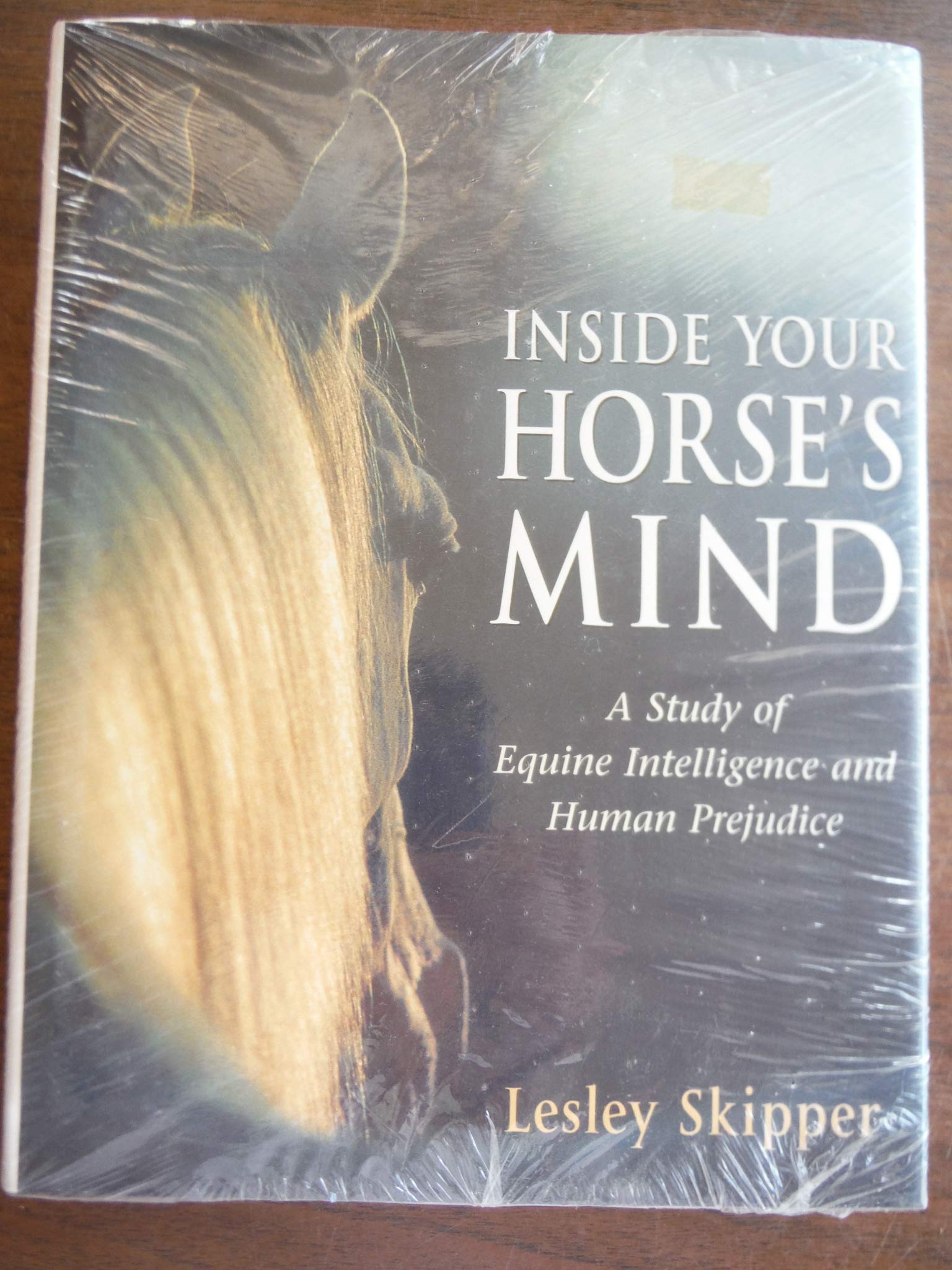 Inside Your Horse's Mind: A Study of Equine Intelligence and Human Prejudice used book depot