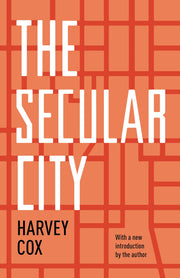 The Secular City: Secularization and Urbanization in Theological Perspective used book depot