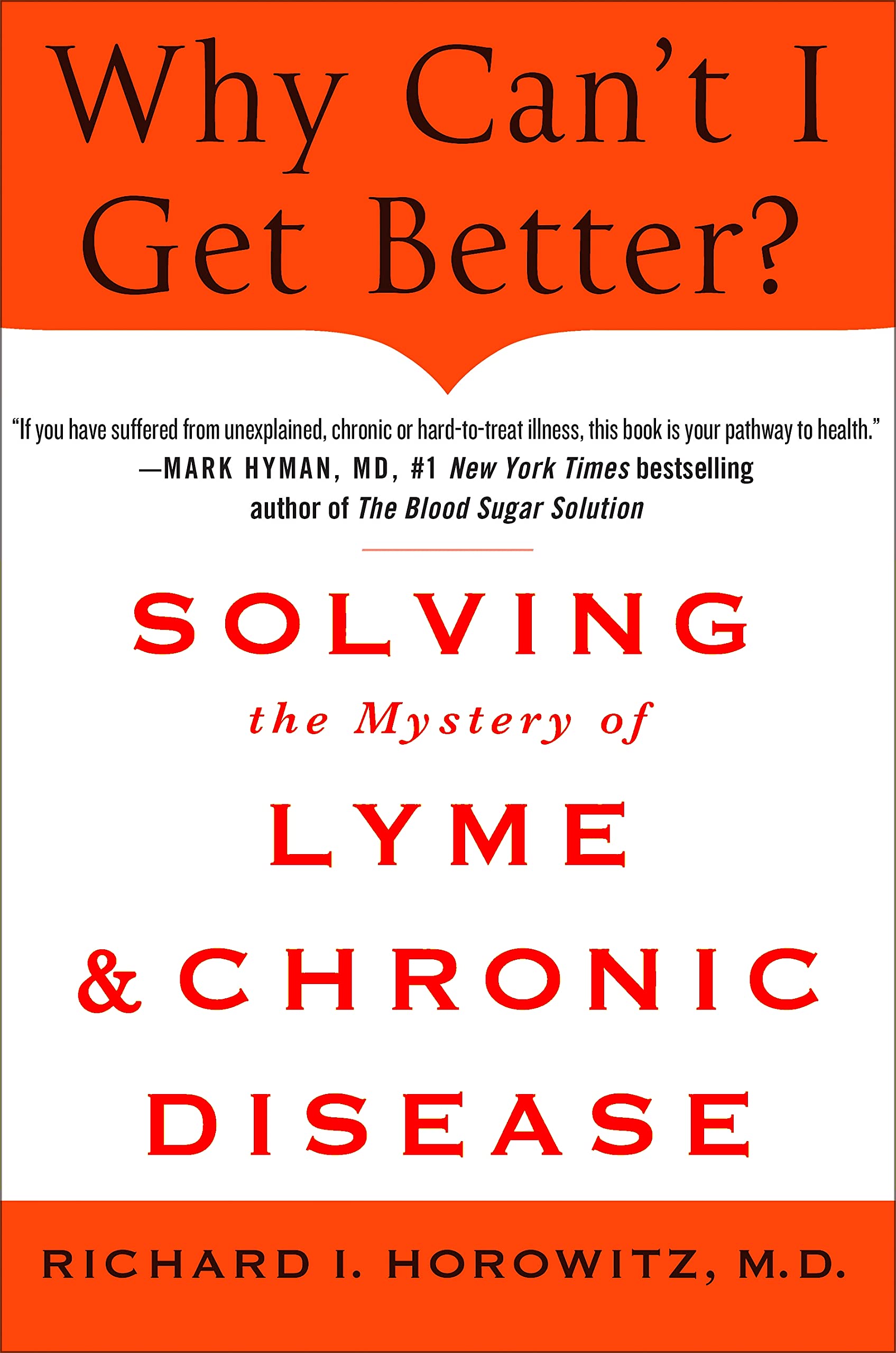 Why Can't I Get Better? Solving the Mystery of Lyme and Chronic Disease: Solving the Mystery of Lyme and Chronic Disease used book depot