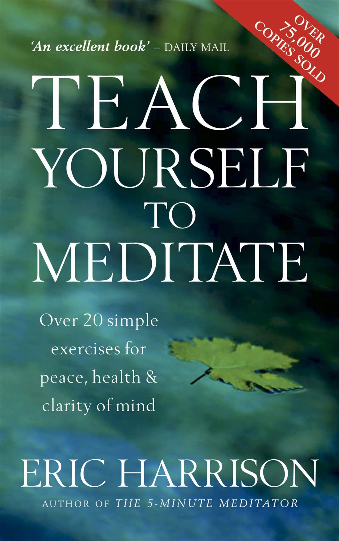 Teach Yourself to Meditate : Over 20 Exercises for Peace, Health and Clarity of Mind used book depot