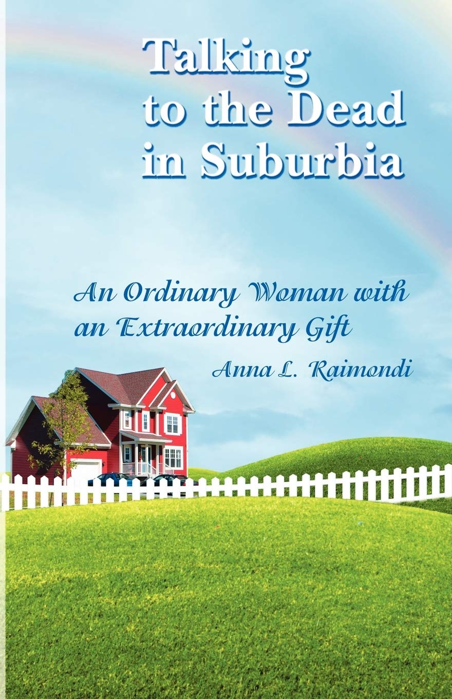 Talking to the Dead in Suburbia: An Ordinary Woman with an Extraordinary Gift used book depot