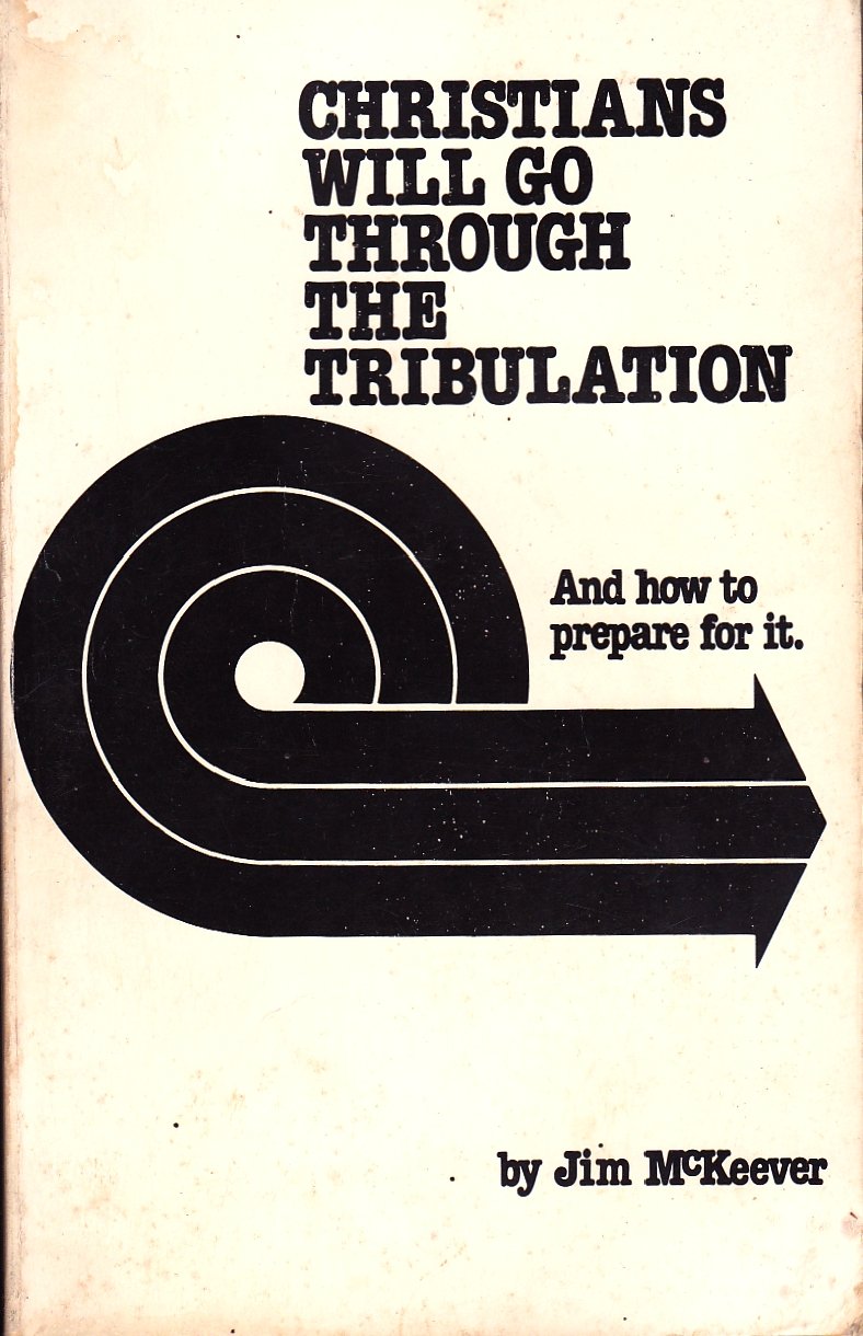 Christians Will Go Through the Tribulation: And How to Prepare for It used book depot