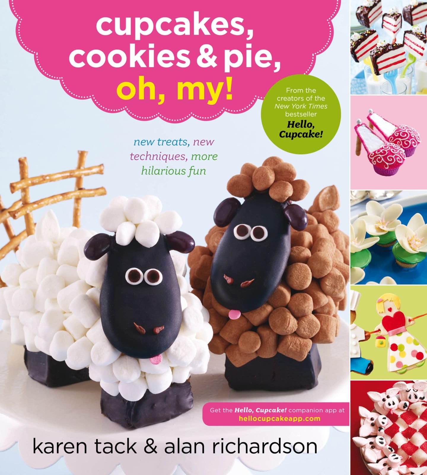 Cupcakes, Cookies & Pie, Oh, My!: New Treats, New Techniques, More Hilarious Fun used book depot