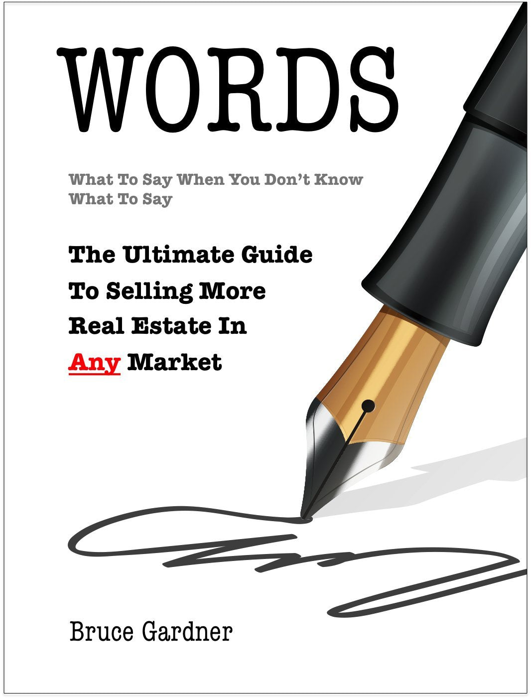 Words. What To Say When You Don't Know What To Say. The Ultimate Guide To Sellin