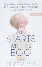 It Starts with the Egg: How the Science of Egg Quality Can Help You Get Pregnant Naturally, Prevent Miscarriage, and Improve Your Odds in IVF used book depot