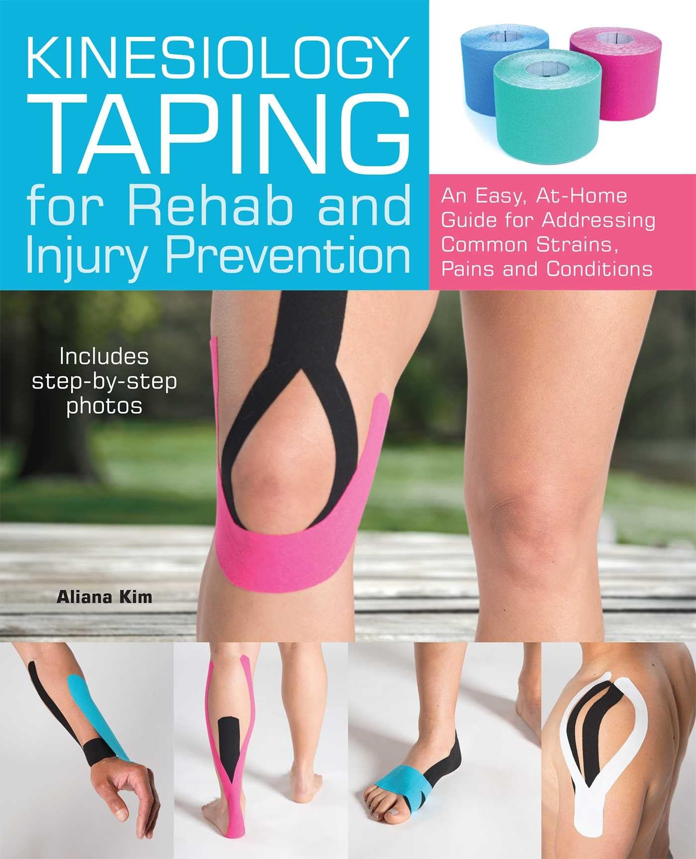 Kinesiology Taping for Rehab and Injury Prevention: An Easy, At-Home Guide for Overcoming Common Strains, Pains and Conditions used book depot