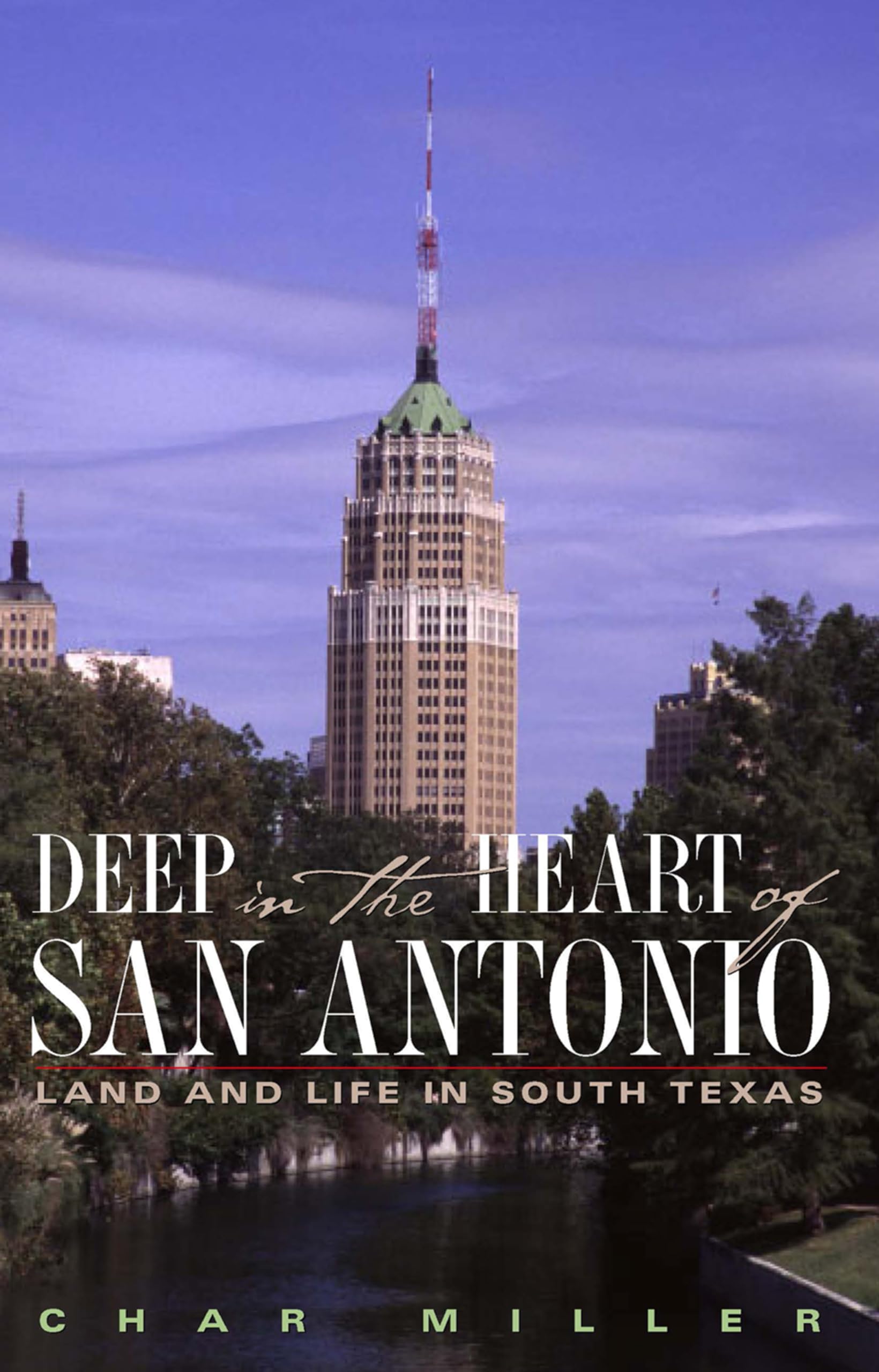 Deep in the Heart of San Antonio: Land and Life in South Texas used book depot