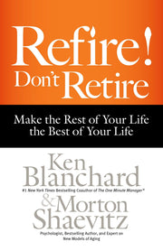 Refire! Don't Retire: Make the Rest of Your Life the Best of Your Life used book depot