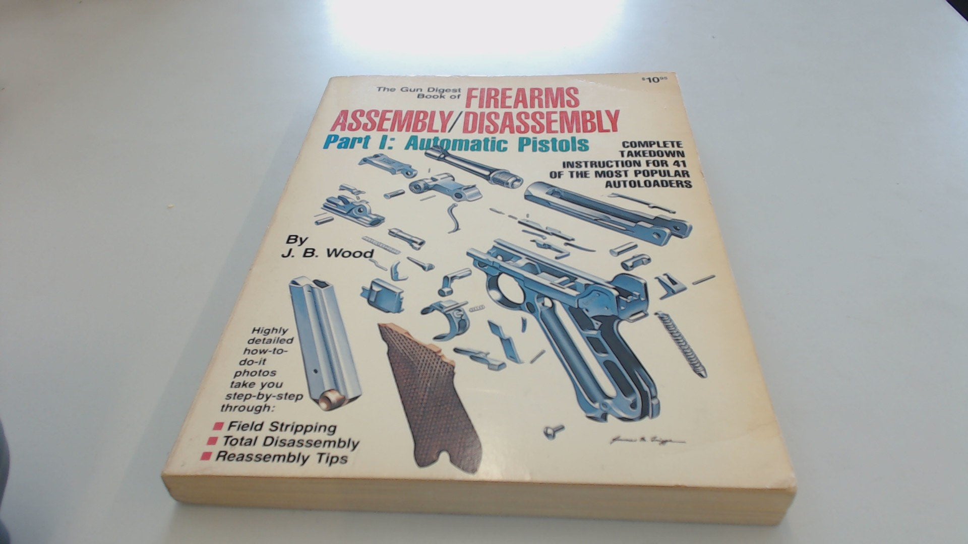 The Gun Digest Book of Firearms Assembly/Disassembly Part I: Automatic Pistols used book depot
