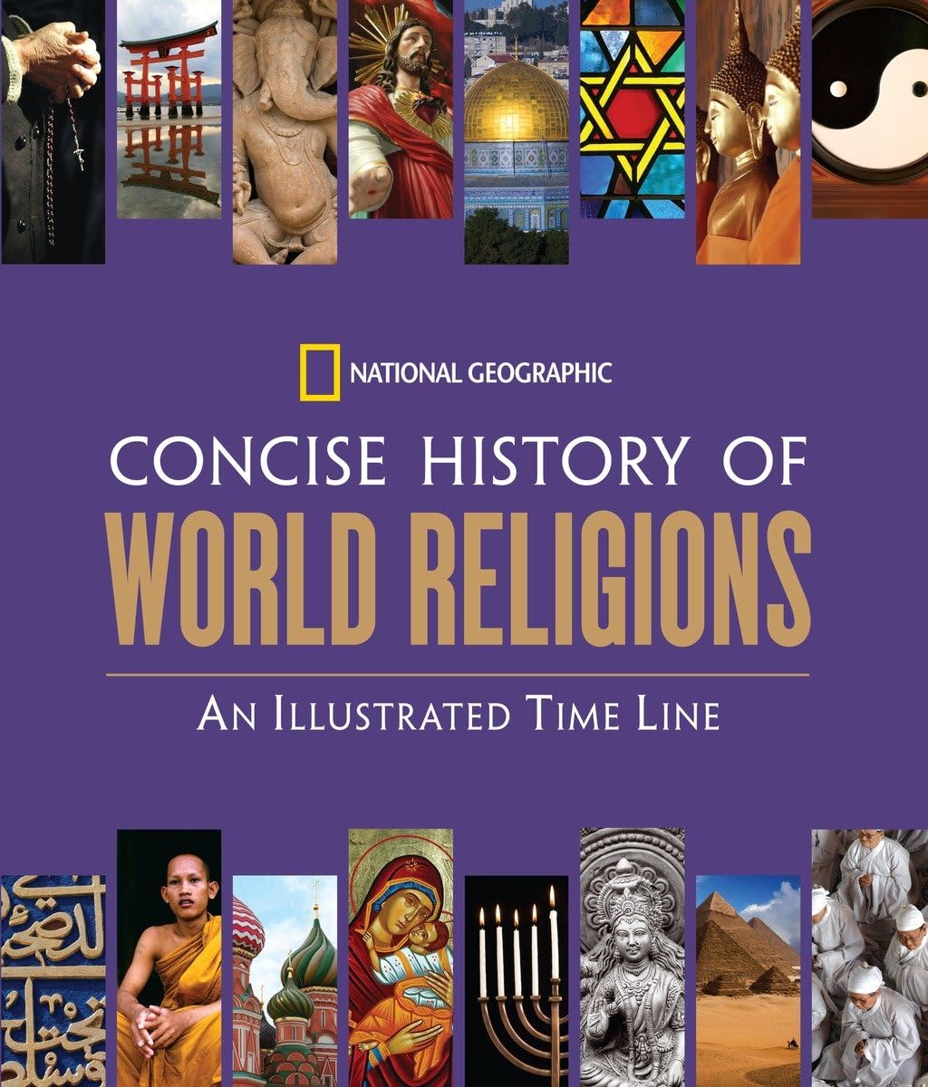 National Geographic Concise History of World Religions: An Illustrated Time Line used book depot