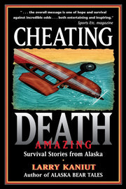 Cheating Death: Amazing Survival Stories from Alaska used book depot
