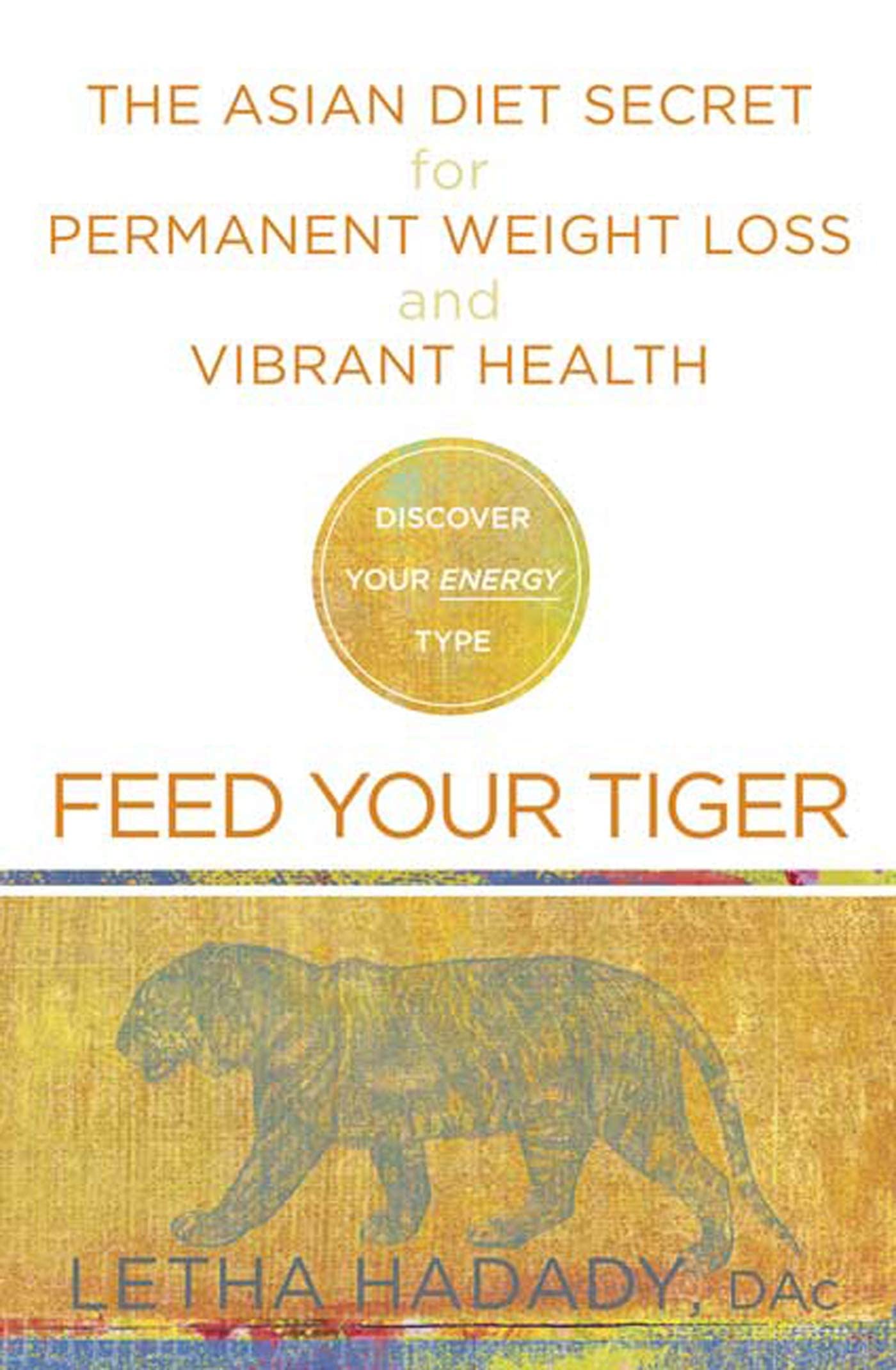 Feed Your Tiger: The Asian Diet Secret for Permanent Weight Loss and Vibrant Health used book depot