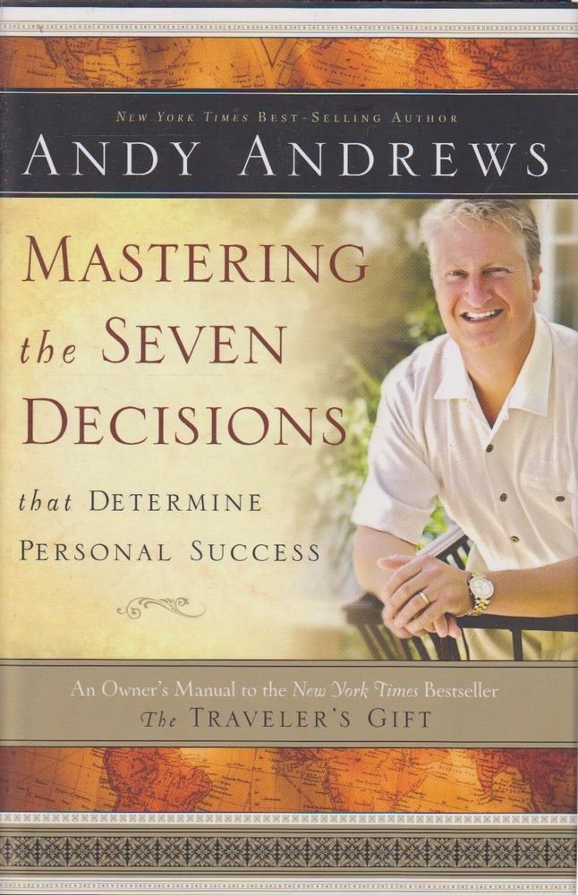 Mastering the Seven Decisions That Determine Personal Success: An Owner's Manual to the New York Times Bestseller, The Traveler's Gift used book depot