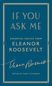 If You Ask Me: Essential Advice from Eleanor Roosevelt used book depot