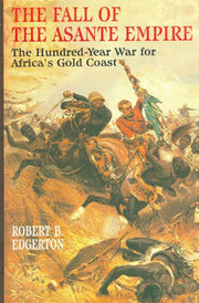 Fall of the Asante Empire: The Hundred-Year War for Africa's Gold Coast used book depot