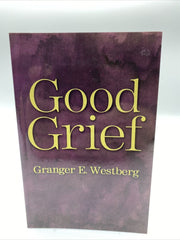 Good Grief: A Constructive Approach to the Problem of Loss used book depot