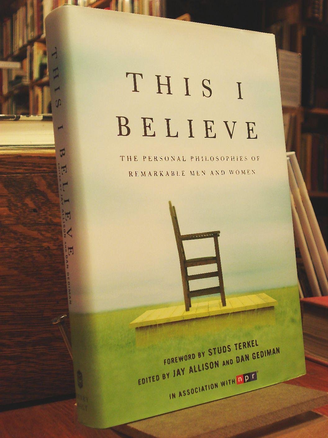 This I Believe: The Personal Philosophies of Remarkable Men and Women used book depot