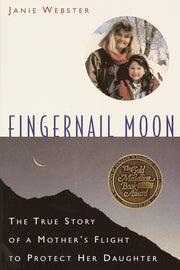Fingernail Moon: The True Story of a Mother's Flight to Protect Her Daughter used book depot