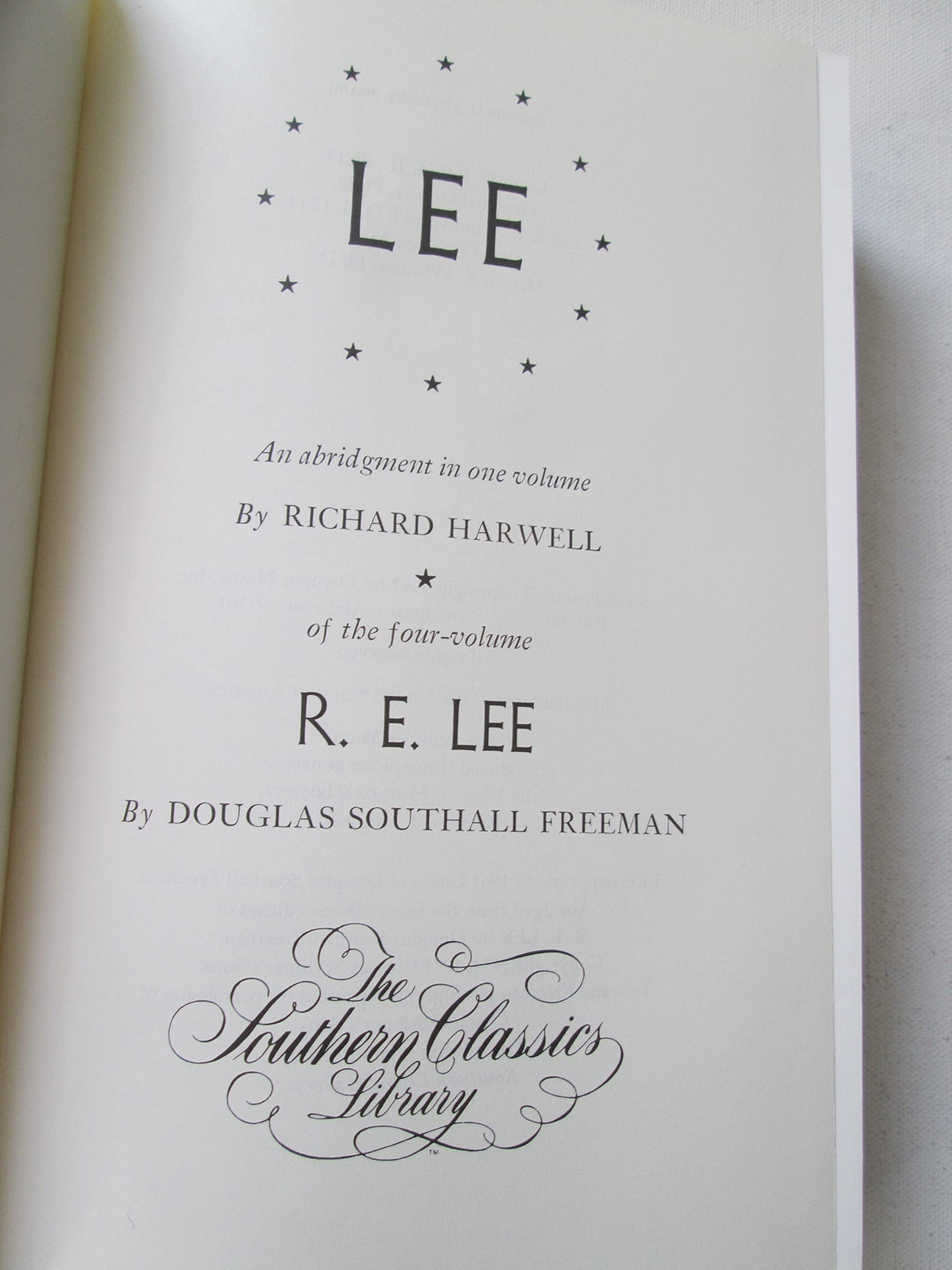 LEE. An Abridgment in one Volume of the Four Volume R. E. LEE. A Volume in the Southern Classics Library Series. used book depot