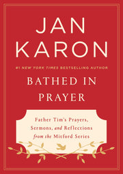 Bathed in Prayer: Father Tim's Prayers, Sermons, and Reflections from the Mitford Series used book depot