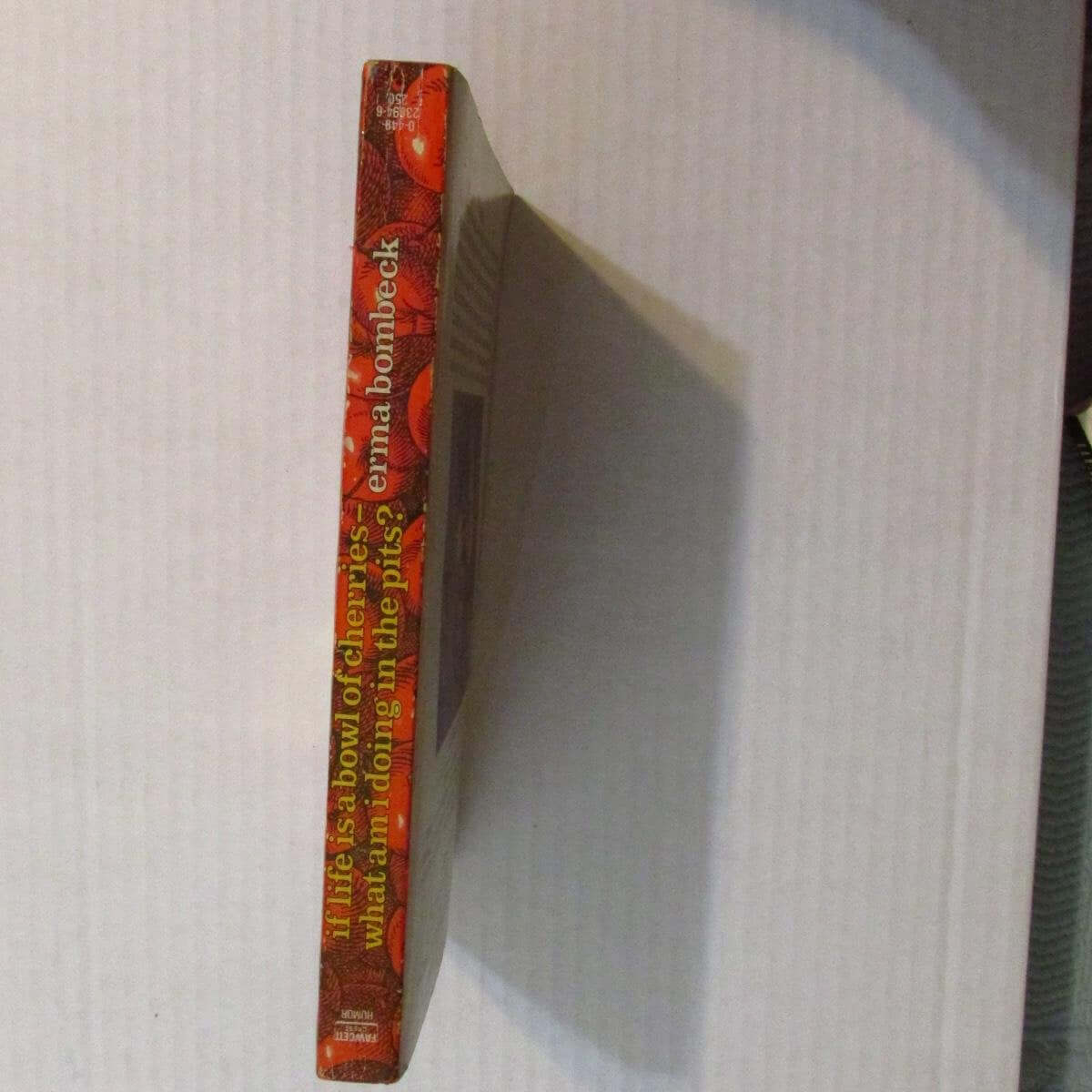 If Life Is a Bowl of Cherries, What Am I Doing in the Pits? used book depot