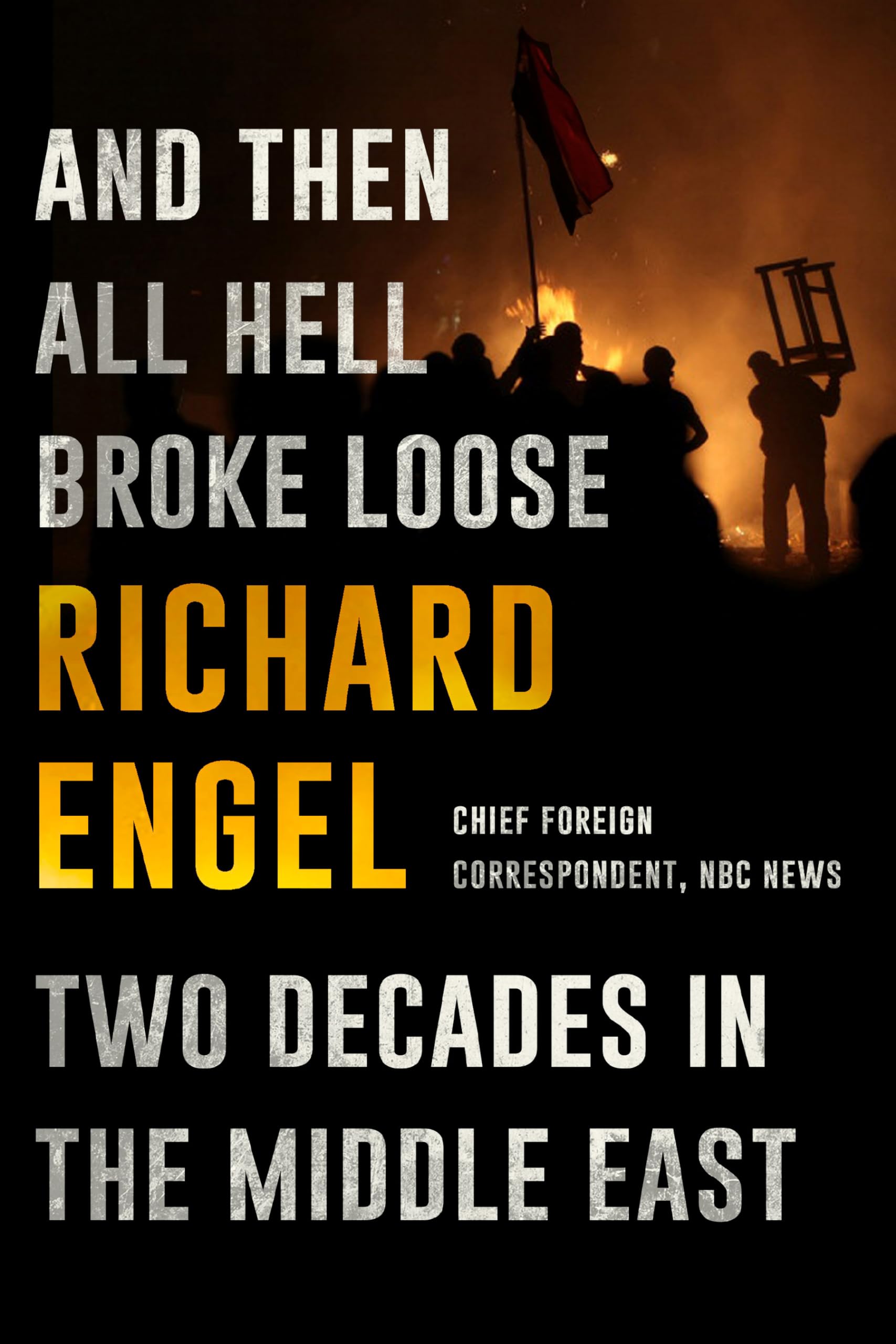 And Then All Hell Broke Loose: Two Decades in the Middle East (Thorndike Press large print popular and narrative nonfiction) used book depot