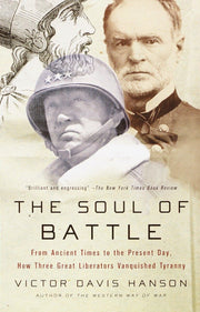 The Soul of Battle: From Ancient Times to the Present Day, How Three Great Liberators Vanquished Tyranny used book depot